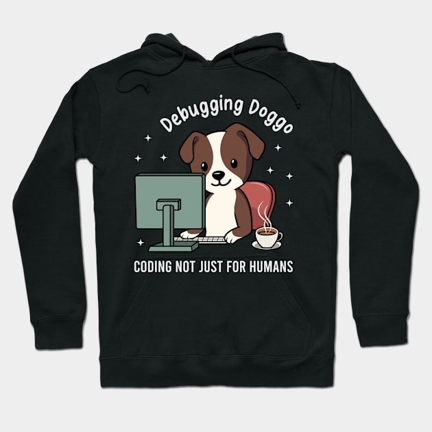 Debugging Doggo Coding Not Just For Humans Hoodie by VecTikSam